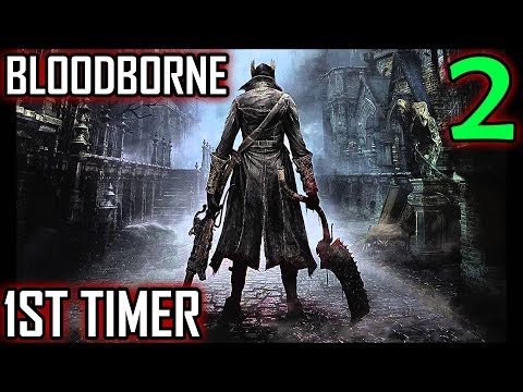 Bloodborne 1st Timer Walkthrough - Part 2  - Slow Progress In Central Yharnam