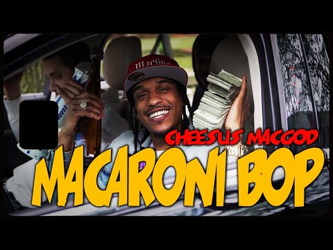 Macaroni Bop - Cheesus MacGod (OFFICIAL MUSIC VIDEO) Dir. By @StarrMazi (Prod. By @noainhisbag)