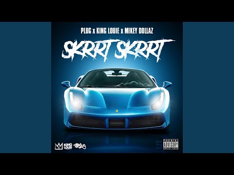 Skrrt Skrrt (feat. King Louie & Mikey Dollaz)