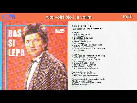 Janko Glisic - Ako volis sto i ja volim - (Audio 1986)