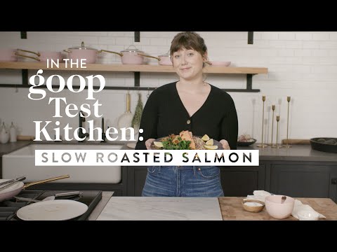 Slow Roasted Salmon Recipe | 2020 Detox Recipes In The goop Test Kitchen