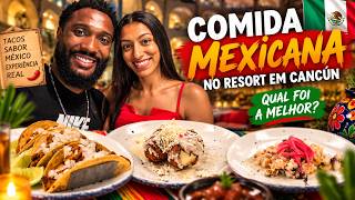PROVANDO COMIDAS TÍPICAS MEXICANAS NO RESORT EM CANCÚN!