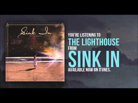 Sink In - The Lighthouse