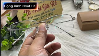 Gọng kính nhật bãi titan gọng bạc còn đẹp giá rẻ dòng mắt cước