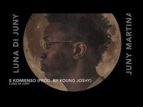 Juny Martina - E Komienso (Prod. By Young Joshy) - Luna Di Juny