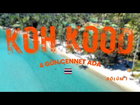 Koh Kood'a Nasıl Gidilir? Tayland'ın Gizli Cennet Adası! (Bölüm 1)
