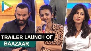 Saif Ali Khan, Radhika Apte, Chitrangda at the trailer launch of Baazaar | part 2
