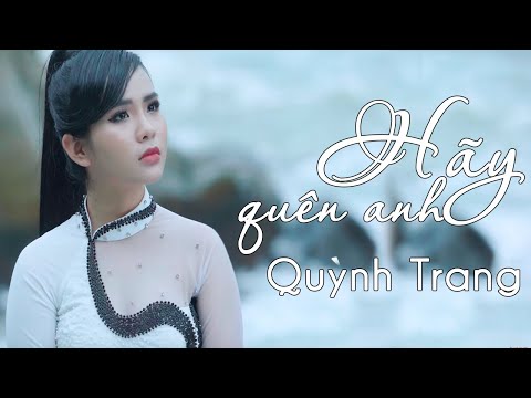 Hãy Quên Anh | Quỳnh Trang | Album Khúc Tương Phùng | Official MV