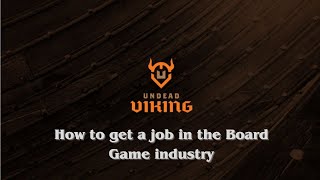 So you want get a job in the board game industry...
