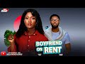 BOYFRIEND ON RENT Full Movie MAURICE SAM CHINENYE UBAH 2025 Trending Nollywood Full Movie