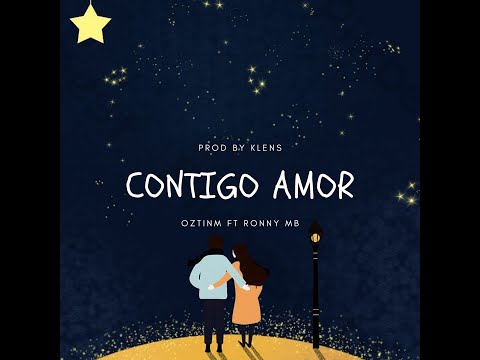 Contigo Amor ❤️- Oztinm ft Ronny MB (Videolyric)