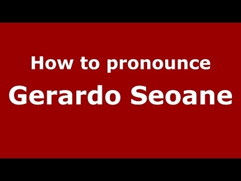 How to pronounce Gerardo Seoane (Spanish/Spain) - PronounceNames.com