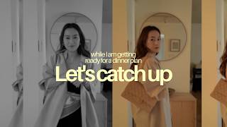 where i've been... 🤍 grwm for dinner + catching up