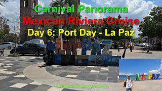 Carnival Panorama Mexican Riviera Cruise Day 6: Port Day - La Paz @BuhayAmericaCurachaAtbp