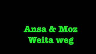 Ansa und Moz - Weita Weg