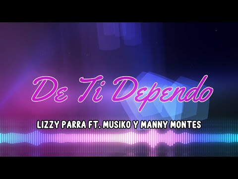 De ti dependo Letra l Lizzy Parra ft. Musiko y Manny Montes