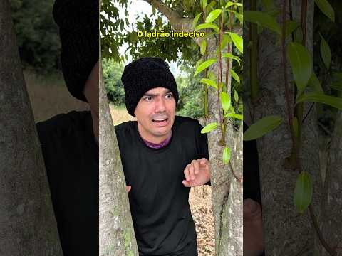 O LADRÃO INDECISO 😂