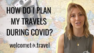 How Do I Plan My Travels During COVID?