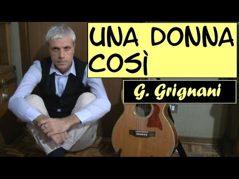 Una Donna Cosi - Gianluca Grignani