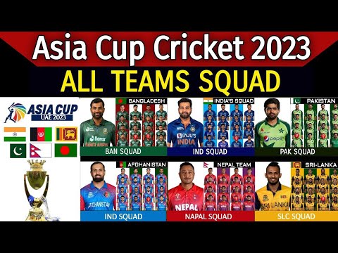 Asia Cup Cricket 2023 All Teams Full And Final Squad | All Team 15 Members Squad for Asia Cup 2023
