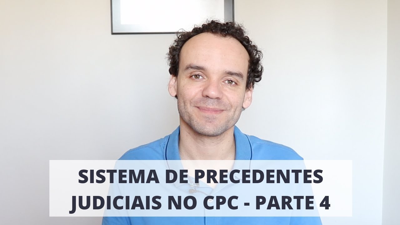 Sistema de precedentes judiciais no CPC - parte 4