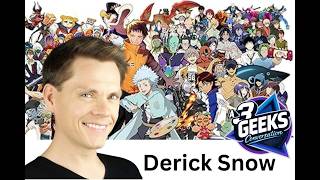 Derick Snow Interview! Fire Force, Blue Lock & Chainsaw Man: Reze Arc | 3 Geeks Podcast