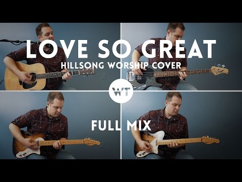 Love So Great (Hillsong Worship) - FULL MIX - Worship Tutorials