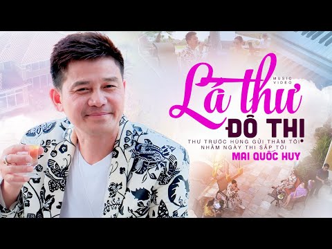 Lá Thư Đô Thị - Mai Quốc Huy | Giọng Ca Lạ Nhưng Cực Cuốn Đốn Tim Người Nghe