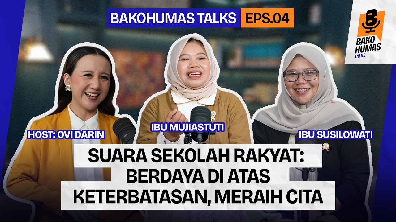 Suara Sekolah Rakyat: Berdaya di Atas Keterbatasan, Meraih Cita | Bakohumas Talks Episode 4