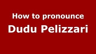 How to pronounce Dudu Pelizzari