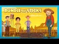 The Bundle Of Sticks Story | Stories for Kids | Kids Hut