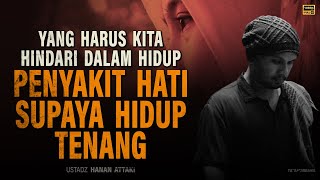 Download lagu Menjaga Hati dari Sifat Sombong dan Dengki | Ustadz Hanan Attaki mp3