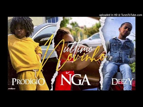 Prodigio x Nga x Deezy - Último Novinho