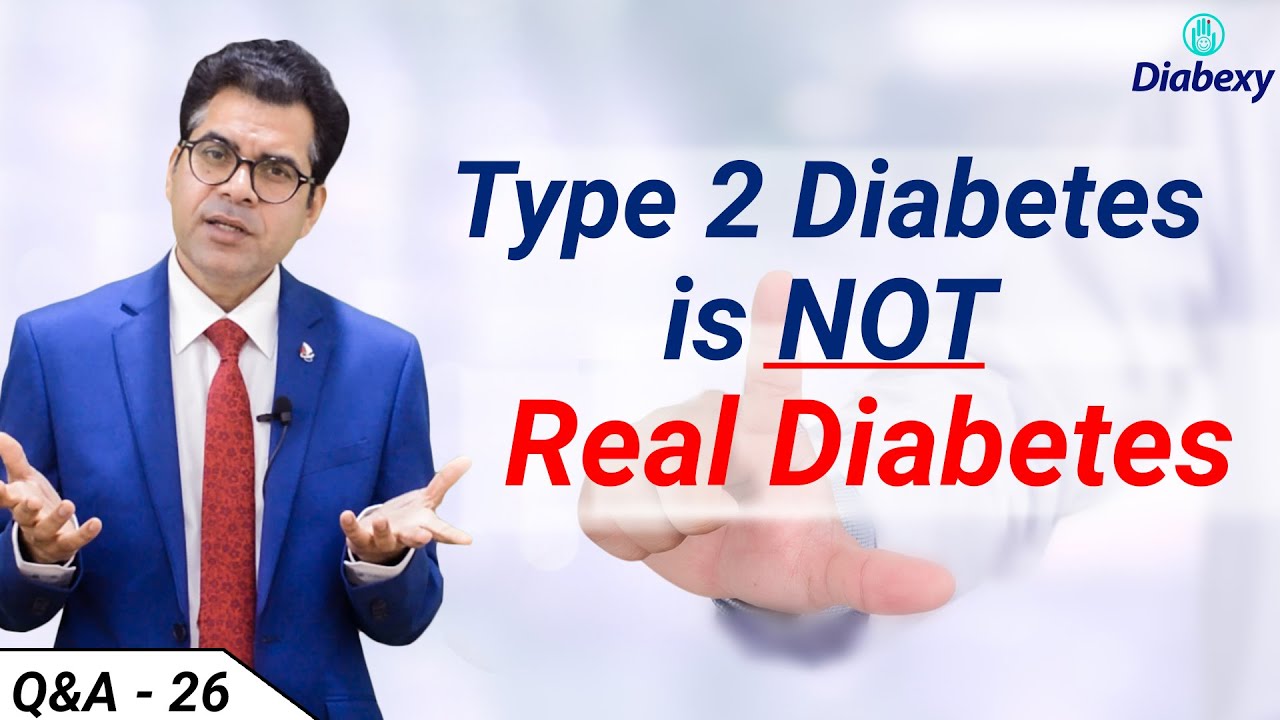 Why Type 2 Diabetes is not Real Diabetes | New Definition of Type 2 Diabetes | Diabexy Q&A -  26