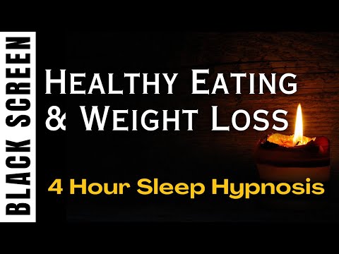 Sleep Hypnosis For Healthy Eating & Weight Loss [Black Screen] 4 Hour