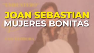 Joan Sebastian - Mujeres Bonitas (Audio Oficial)