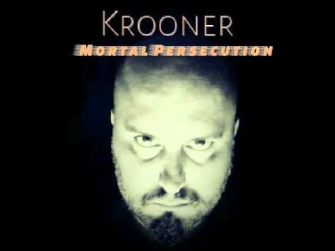 Krooner - Mortal Persecution (Original Version)