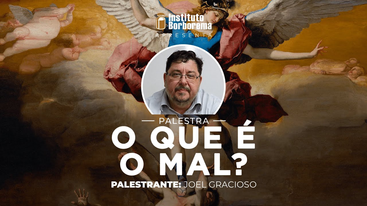 O que é o mal? / Joel Gracioso