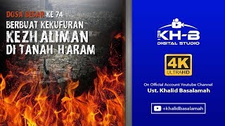 Download lagu Dosa-Dosa Besar #74 – Berbuat Kekufuran atau Kedzaliman atau Kemaksiatan di Daerah Haram mp3 Download lagu Dosa-Dosa Besar #74 – Berbuat Kekufuran atau Kedzaliman atau Kemaksiatan di Daerah Haram mp3