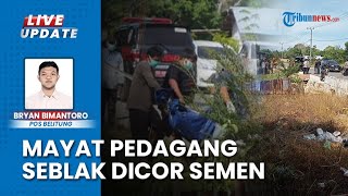 Motif Nanang Pelaku Pembunuhan hingga Cor Jasad Lilis Pedagang Seblak di Manggar Belitung Timur