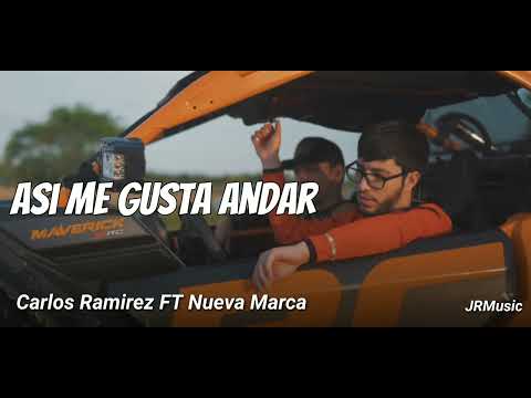 Asi Me Gusta Andar | Carlos Ramirez ft Nueva Marca
