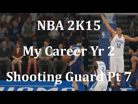 NBA 2K15 (PS4) My Career Shooting Guard Yr 2 - pt 7