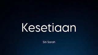 Download lagu Siti Sarah - Kesetiaan | (Video Lirik) mp3