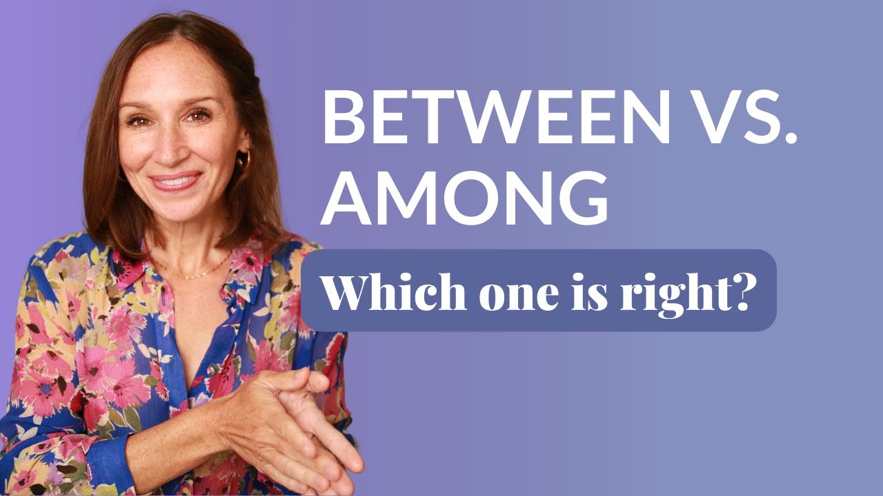 Between vs. Among - Which One Is Right? | English Grammar Lesson