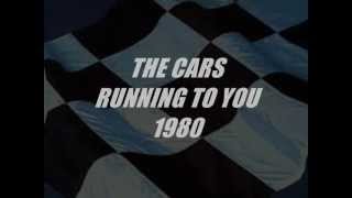 The Cars - Running To You