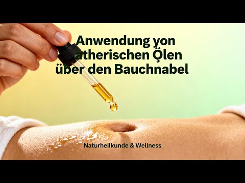 Ätherische Öle über den Bauchnabel: Das uralte Geheimnis für dein Wohlbefinden (Pechoti Methode)