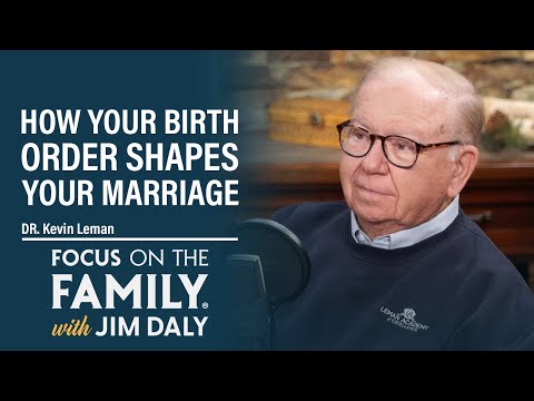 How Your Birth Order Shapes Your Marriage - Dr. Kevin Leman