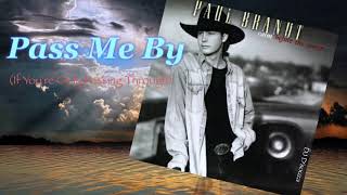Paul Brandt - Pass Me By (If You&#39;re Only Passing Through) 1996