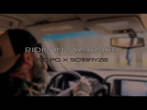 Big Po x 501 Bryze - Ridin In My Truck (Official Music Video)
