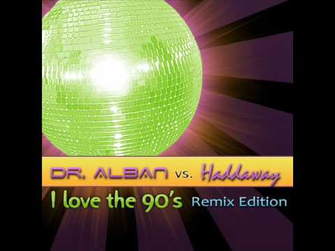 Dr. Alban vs. Haddaway - I Love The 90's (Sun Kidz Remix)